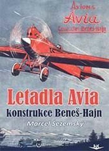 Letadla Avia. Konstrukce Beneš-Hajn - Sezemský Marcel