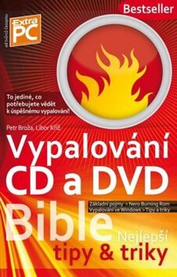 Vypalování CD a DVD - Petr Broža, Libor Kříž