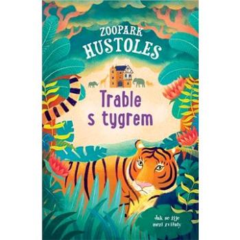 Zoopark Hustoles Trable s tygrem (978-80-256-2369-5)