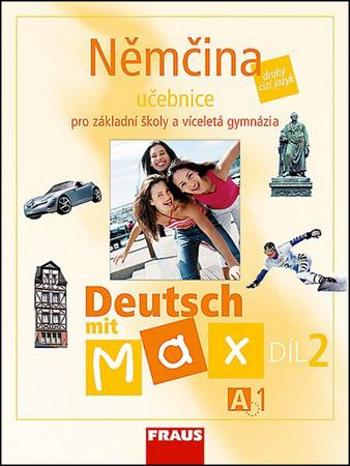 Němčina Deutsch mit Max A1/díl 2 - Fišarová Olga