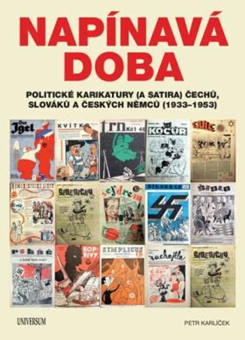 Napínavá doba - Politické karikatury (a satira) Čechů, Slováků a českých Němců - Karlíček Petr