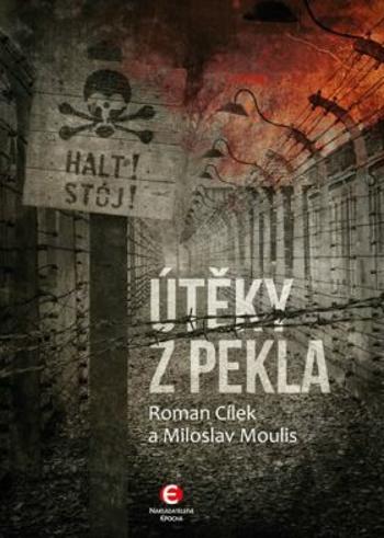 Útěky z pekla - Roman Cílek, Miloslav Moulis - e-kniha