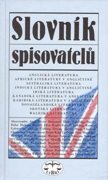 Slovník spisovatelů (anglická literatura) - Zdeněk Stříbrný, Martin Procházka