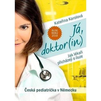 Já, doktor(in): Česká pediatrička v Německu (978-80-7597-635-2)