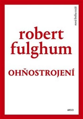 Ohňostrojení - Fulghum Robert