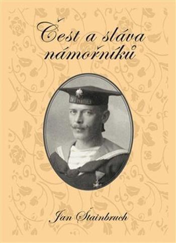 Čest a sláva námořníků - Štainbruch Jan