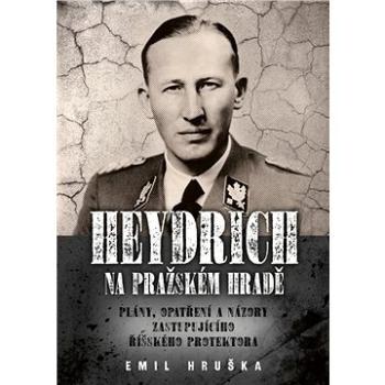 Heydrich na Pražském hradě (978-80-278-0075-9)