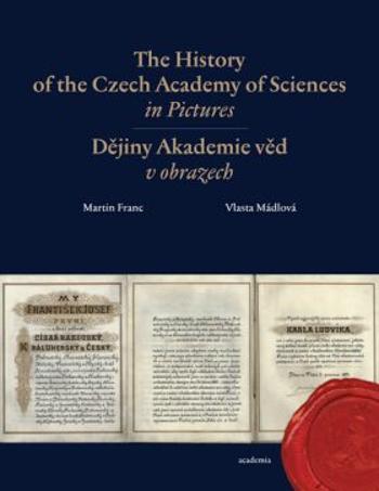 The History of the Czech Academy of Sciences in Pictures - Martin Franc, Vlasta Mádlová