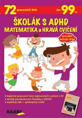 Školák s ADHD - Matematika a hravá cvičení - Věra Gošová, Monika Sedláková, Jáchym Nádvorník