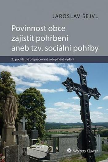 Povinnost obce zajistit pohřbení aneb tzv. sociální pohřby - Šejvl Jaroslav