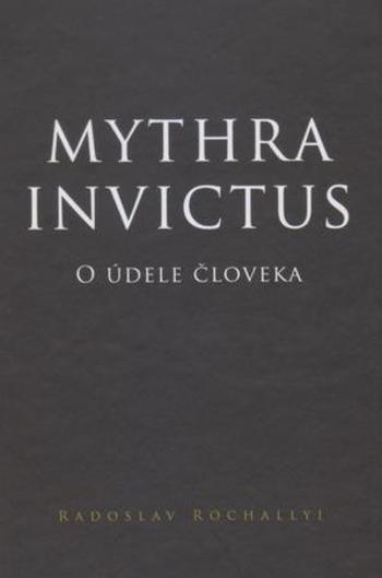 Mythra Invictus - Rochallyi Radoslav