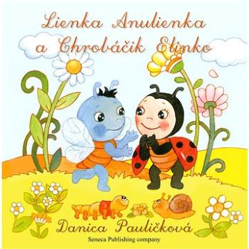 Lienka Anulienka a Chrobáčik Elinko (978-80-971907-8-1)