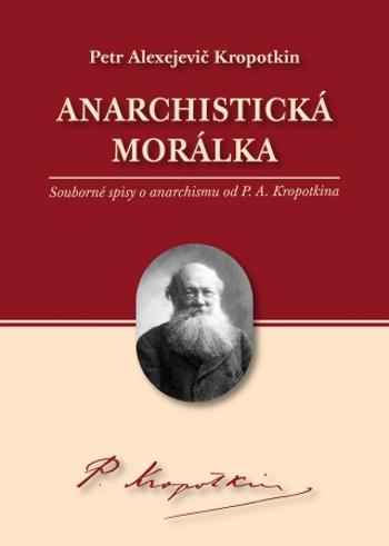 Anarchistická morálka - Petr Alexejevič Kropotkin - e-kniha