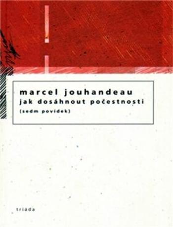 Jak dosáhnout počesnosti - Marcel Jouhandeau