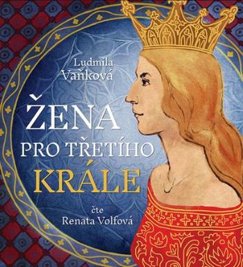Žena pro třetího krále - Vaňková Ludmila