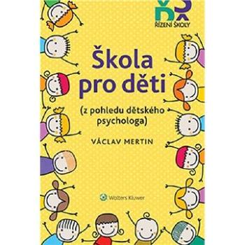 Škola pro děti: z pohledu dětského psychologa (978-80-7598-500-2)
