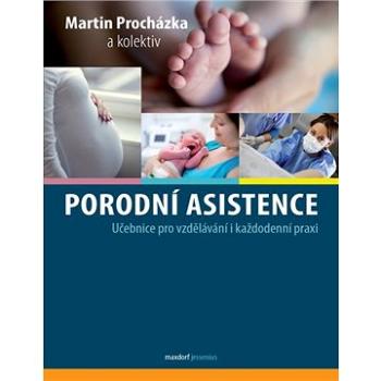 Porodní asistence: Učebnice pro vzdělávání i každodenní praxi (978-80-7345-618-4)