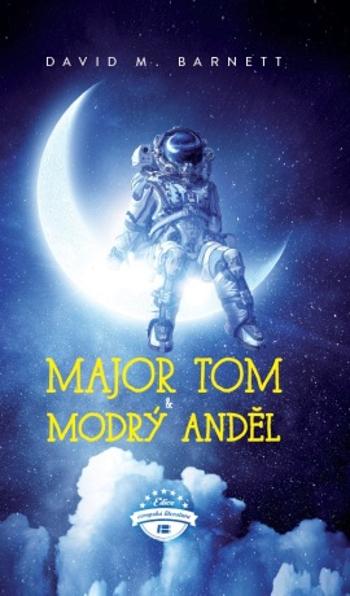 Major Tom a modrý anděl - David M. Barnett - e-kniha