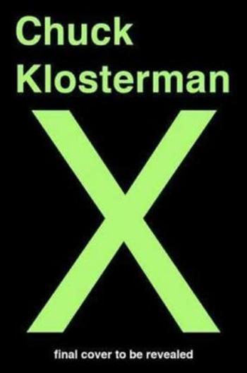 A Highly Specific, Defiantly Incomplete History of the Earlz 21st Century - Chuck Klosterman