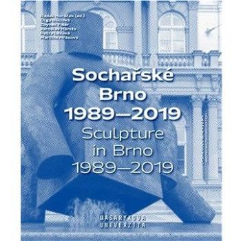 Sochařské Brno 1989–2019: Sculpture in Brno 1989–2019 (978-80-210-9866-4)