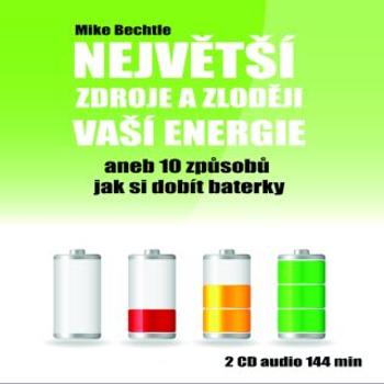 Největší zdroje a zloději vaší energie - Mike Bechtle - audiokniha