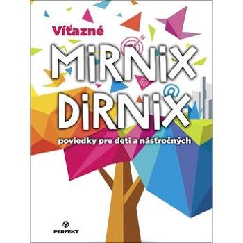 Víťazné Mirnix Dirnix poviedky pre deti a násťročných (978-80-8046-928-3)