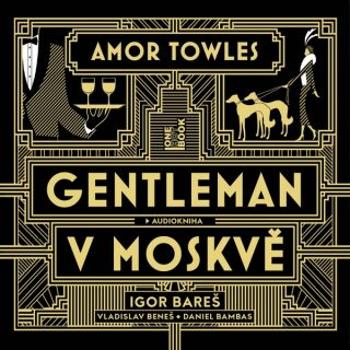 Gentleman v Moskvě - Amor Towles - audiokniha