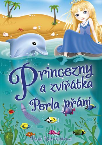 Princezny a zvířátka: Perla přání - Paula Harrisonová - e-kniha