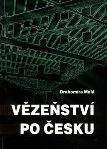 Vězeňství po česku - Malá Drahomíra