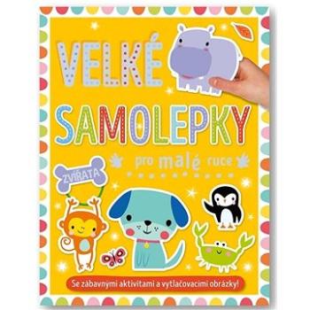 Velké samolepky pro malé ruce Zvířata (978-80-256-3302-1)