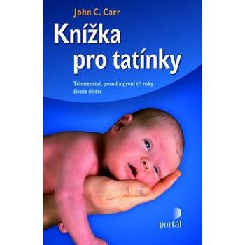 Knížka pro tatínky: Těhotenství, porod a první tři roky života dítěte (978-80-262-0151-9)