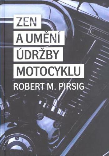 Zen a umění údržby motocyklu - Robert M. Pirsig - e-kniha