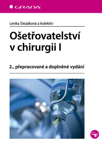 Ošetřovatelství v chirurgii I - Lenka Slezáková - e-kniha