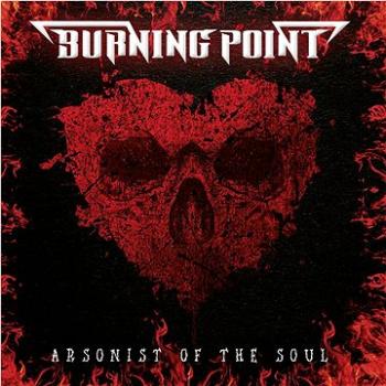 Burning Point: Arsonist Of The Soul - LP (0884860391313)