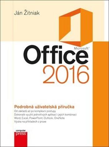 Microsoft Office 2016 Podrobná uživatelská příručka - Ján Žitniak