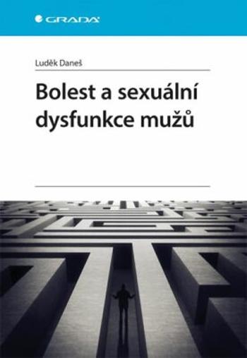 Bolest a sexuální dysfunkce mužů - Luděk Daneš