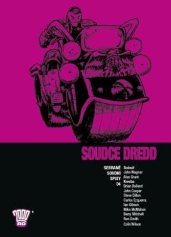 Soudce Dredd 04 - Sebrané soudní spisy - John Wagner, Alan Grant, Gosnell Kelvin