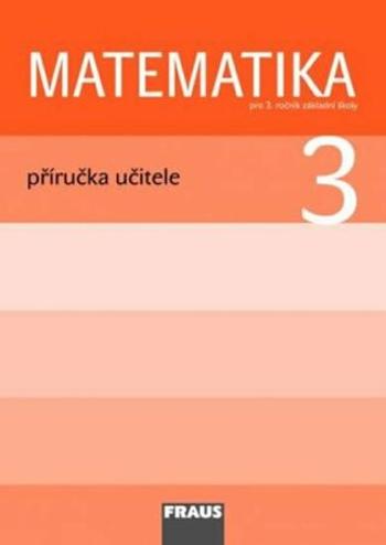 Matematika 3 pro ZŠ - příručka učitele - Milan Hejný, Darina Jirotková, Jana Slezáková-Kratochvílová