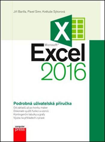 Microsoft Excel 2016 Podrobná uživatelská příručka - Jiří Barilla, Pavel Simr, Květuše Sýkorová