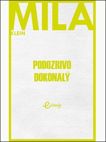 Podozrivo dokonalý - Klein Mila