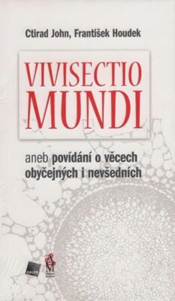 Vivisectio mundi - František Houdek, Ctirad John