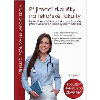 Přijímací zkoušky na lékařské fakulty: Řešené modelové otázky a průvodce přípravou na přijímačky na  (978-80-908888-0-7)