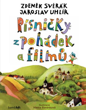 Písničky z pohádek a filmů - Zdeněk Svěrák, Vlasta Baránková, Jaroslav Uhlíř - e-kniha