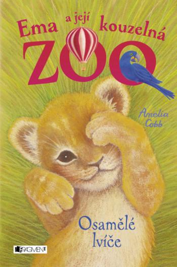 Ema a její kouzelná zoo - Osamělé lvíče - Amelia Cobb - e-kniha