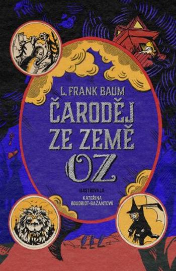 Čaroděj ze země Oz - Lyman Frank Baum, Kateřina Bažantová Boudriot