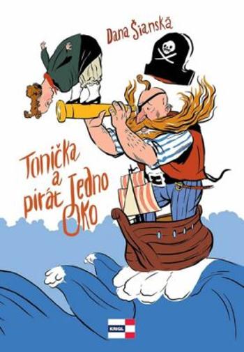Tonička a pirát Jedno Oko - Dana Šianská, Václav Šlajch