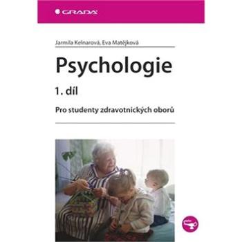 Psychologie 1.díl: Pro studenty zdravotnických oborů (978-80-247-3270-1)