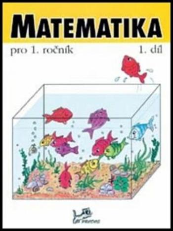 Matematika pro 1. ročník - 1.díl - Josef Molnár, Hana Mikulenková