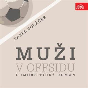 Muži v offsidu - Karel Poláček - audiokniha