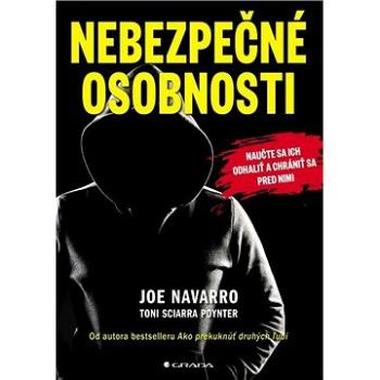 Nebezpečné osobnosti: Naučte sa ich odhaliť a chrániť sa pred nimi (978-80-8090-081-6)